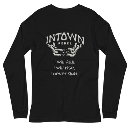 InTown Rebel - Never quit (Unisex Long Sleeve Tee)