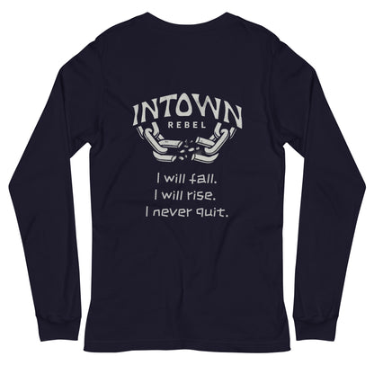 InTown Rebel - Never quit (Unisex Long Sleeve Tee)