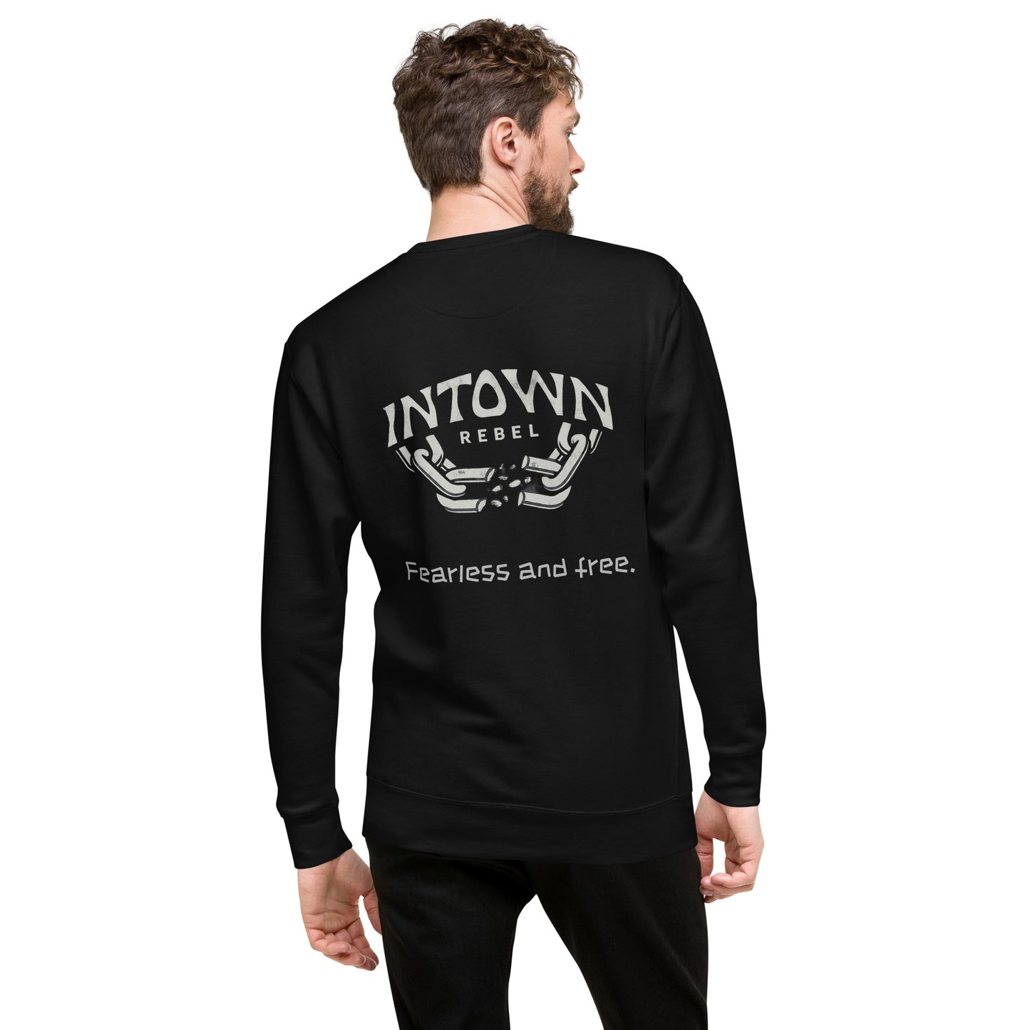 InTown Rebel - Fearless & Free (Unisex Premium Sweatshirt)