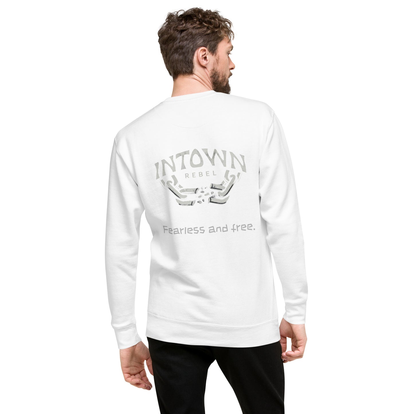 InTown Rebel - Fearless & Free (Unisex Premium Sweatshirt)